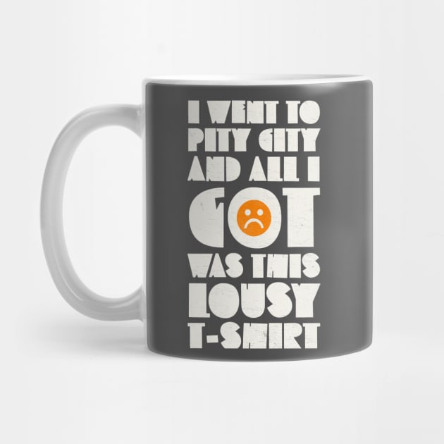 I Went to Pity City and All I Got Was This Lousy T-shirt by Camp Happy Hour